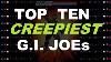 Top Ten Creepiest G I Joe Action Figures